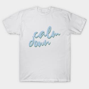 Calm down T-Shirt